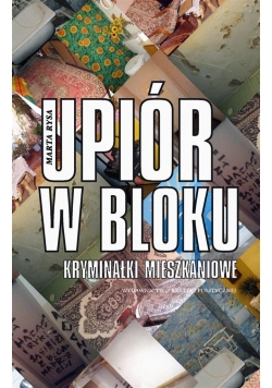 Upiór w bloku. Kryminałki mieszkaniowe