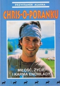 Przystanek Alaska Chris-o-poranku Miłość życie i karma enchilady