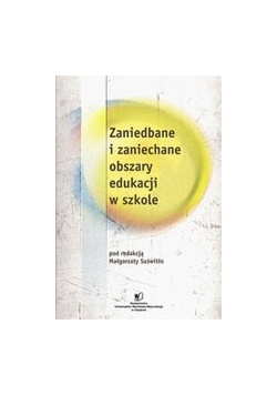 Zaniedbane i zaniechane obszary edukacji w szkole