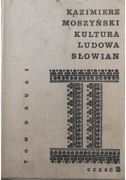Kultura ludowa słowian, Tom II, cz. 2