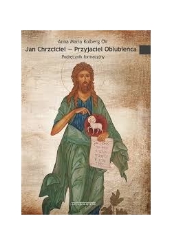 Jan Chrzciciel - Przyjaciel Oblubieńca