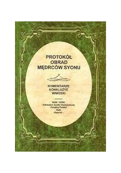 Protokoł obrad mędrców syonu, reprint z 1920r.