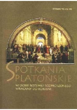 Spotkania platońskie: w dobie rozumu rozproszonego wracamy do korzeni