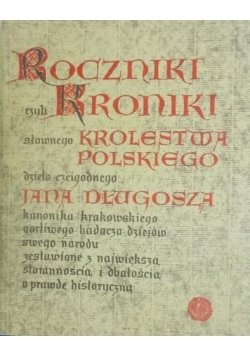 Roczniki czy kroniki sławnego Królestwa Polskiego, księga X