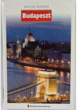 Miasta marzeń Tom 17 Budapeszt
