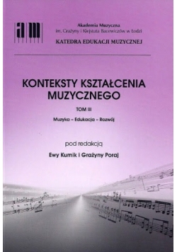 Konteksty kształcenia muzycznego tom III