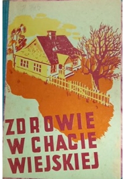 Zdrowie w chacie wiejskiej, 1938 r.