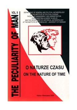 The Peculiarity of Man vol.9. O naturze czasu.