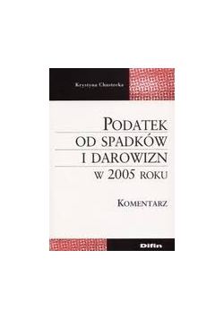 Podatek od spadków i darowizn w 2005 roku, komentarz