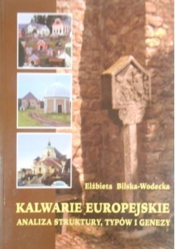 Kalwarie europejskie. Analiza struktury, typów i genezy