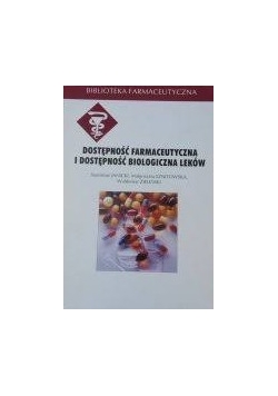 Dostępność farmaceutyczna i dostępność biologiczna leków
