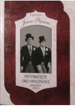 Przymknięte oko opaczności. Memuarów część II