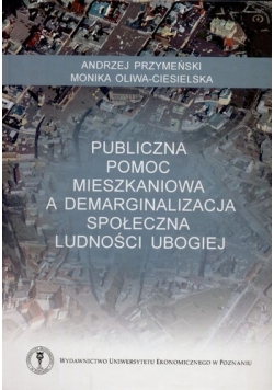Publiczna pomoc mieszkaniowa a demarginalizacja społeczna ludności ubogiej