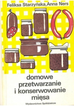 Domowe przetawrzanie i konserwowanie mięsa
