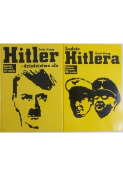 Ludzie Hitlera/ Hitler dziedzictwo zła