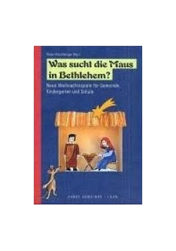 Was sucht die Maus in Bethlehem?
