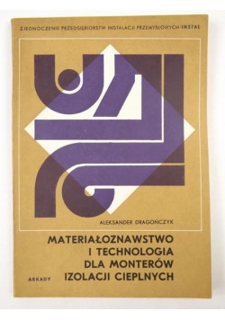 Materiałoznawstwo i technologia dla monterów izolacji cieplnych