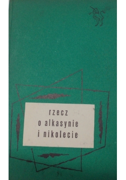 Rzecz o alkasynie i nikolecie
