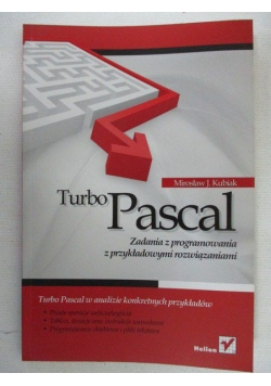 Turbo Pascal. Zadania z programowania z przykładowymi rozwiązaniami