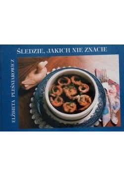 Śledzie, Jakich Nie Znacie