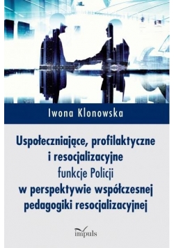 Uspołeczniające, profilaktyczne i resocjliza. ...