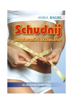 Schudnij skutecznie i bezpiecznie Schudnij zdrowo