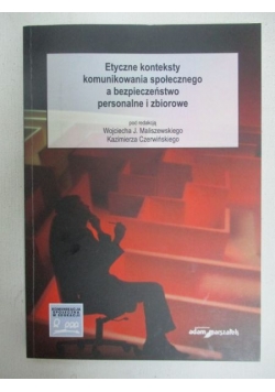 Etyczne konteksty komunikowania społecznego a bezpieczeństwo personalne i zbiorowe