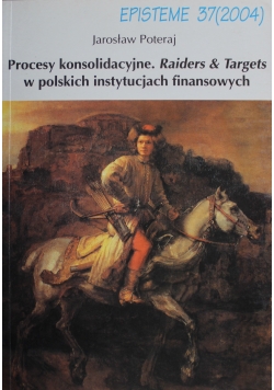 Procesy konsolidacyjne Raiders and targets w polskich instytucjach finansowych