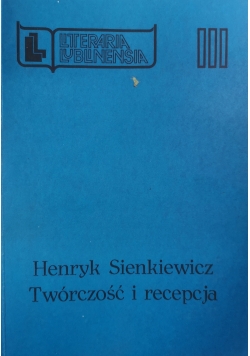 Henryk Sienkiewicz Twórczość i recepcja