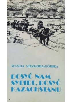 Dosyć nam Sybiru, dosyć Kazahstanu