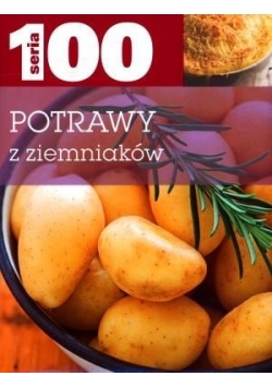 Seria 100  Potrawy z ziemniaków