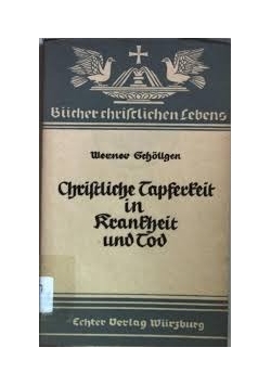Christliche Tapferkeit in Krankheit und Tod