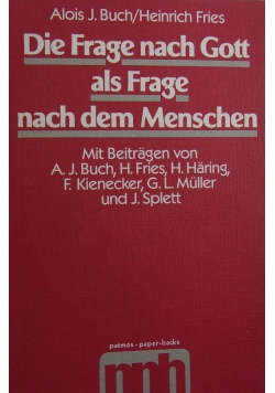 Die Frage nach Gott als Frage nach dem Menschen