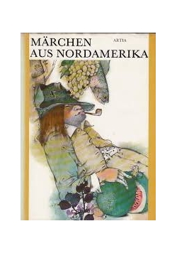 Märchen aus nordamerika Die grüne Prairie