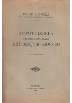 Żywot dzieła wielebnego Sługi Bożej 1908r