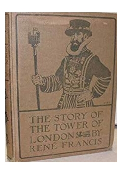The story of the tower of London, 1915 r.