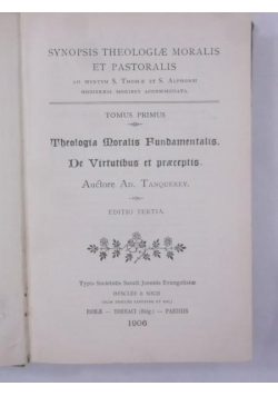 Synopsis Theologiae Moralis et Pastoralis T. I, 1906 r.