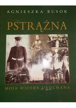 Pstrążna moja wioska ukochana