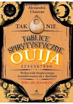 Tablice spirytystyczne Ouija. Podręcznik...