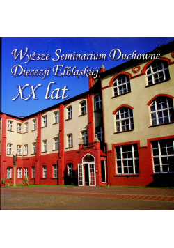 Wyższe Seminarium Duchowne Diecezji Elbląskiej XX lat