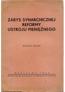 Zarys synarchicznej reformy ustroju pieniężnego 1938 r.