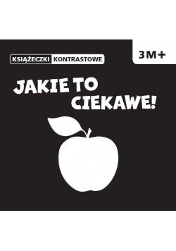 Książeczki kontrastowe. Jakie to ciekawe.