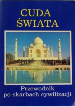 Cuda świata. Przewodnik po skarbach cywilizacji