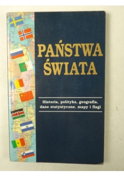 Państwa świata: historia, polityka, geografia, dane statystyczne, mapy i flagi