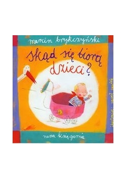 Skąd się biorą dzieci?