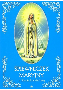 Śpiewniczek Maryjny z Litanią Loterańską