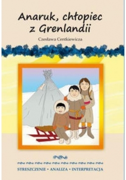 Streszczenia - Anaruk, chłopiec z Grenlandii