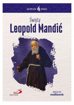 Skuteczni Święci. Święty Leopold Mandić