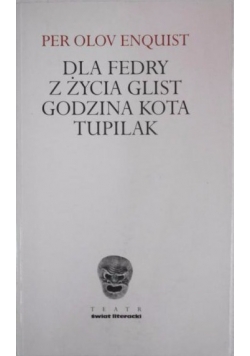 Dla Fedry z życia Glist Godzina Kota Tupilak