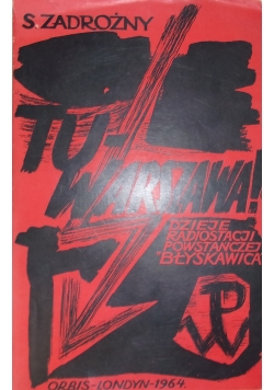 Tu-Warszawa Dzieje radiostacji powstańczej "Błyskawica"